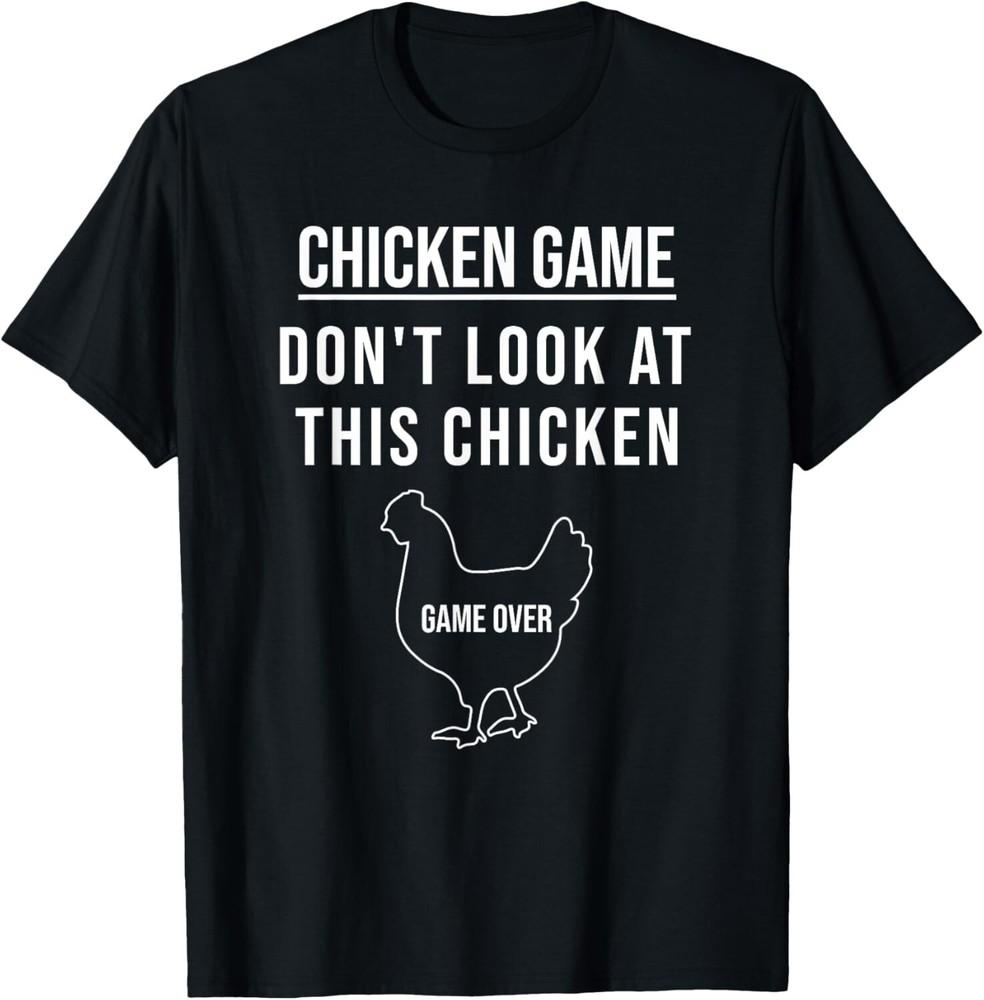 

Funny Chicken Game - Don t Look At This Chicken White Design Gift Unisex T-Shirt L