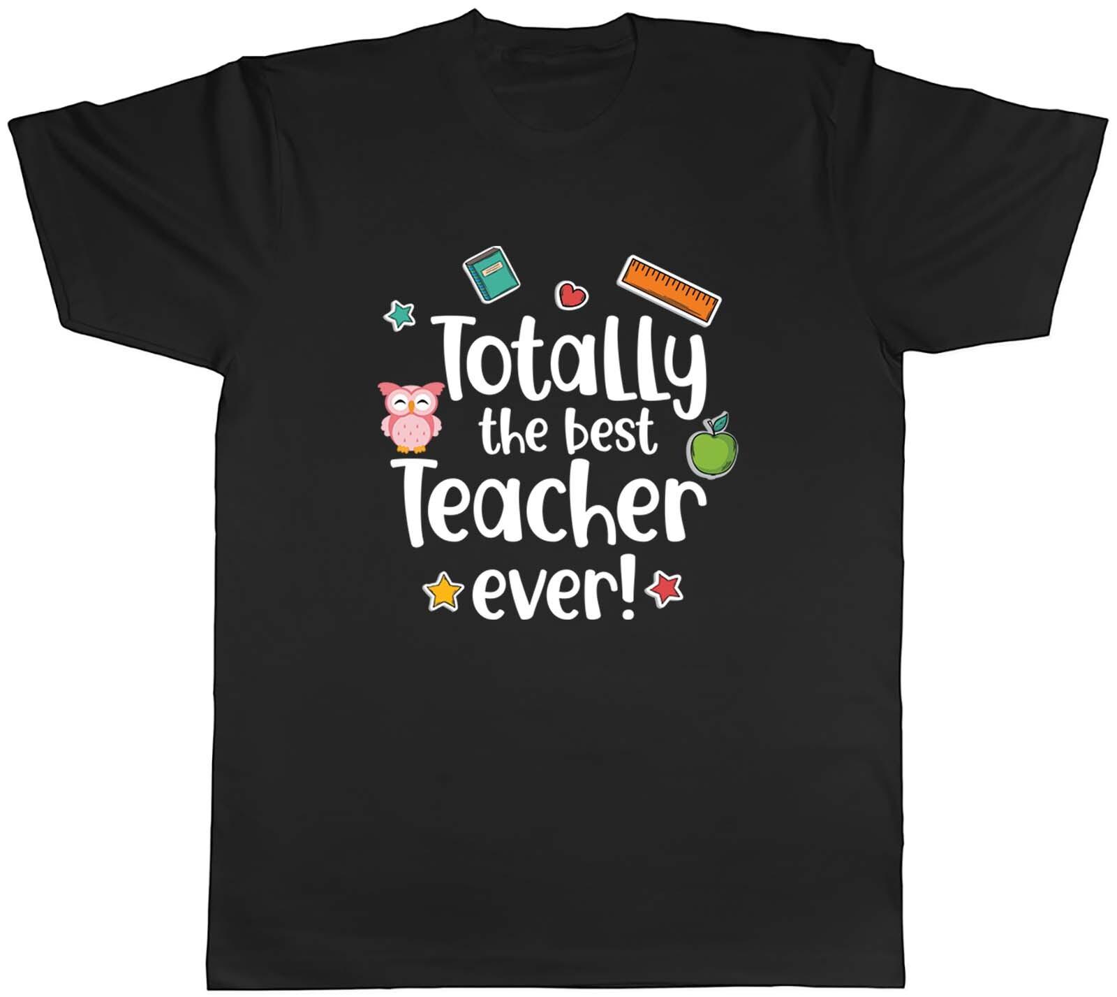 Totally The Best Teacher Ever Teacher s Day Mens Unisex T-Shirt Tee Gift L