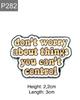 New Enamel Pin Saying Don't Worry Metal Pin Gift Birthday 1 Piece