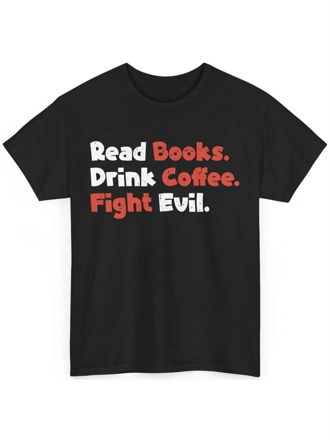 MenS Casual TShirt with Read Books Drink Coffee Fight Evil Graphic Print Relaxed Fit Short Sleeve Round Neck Tee S