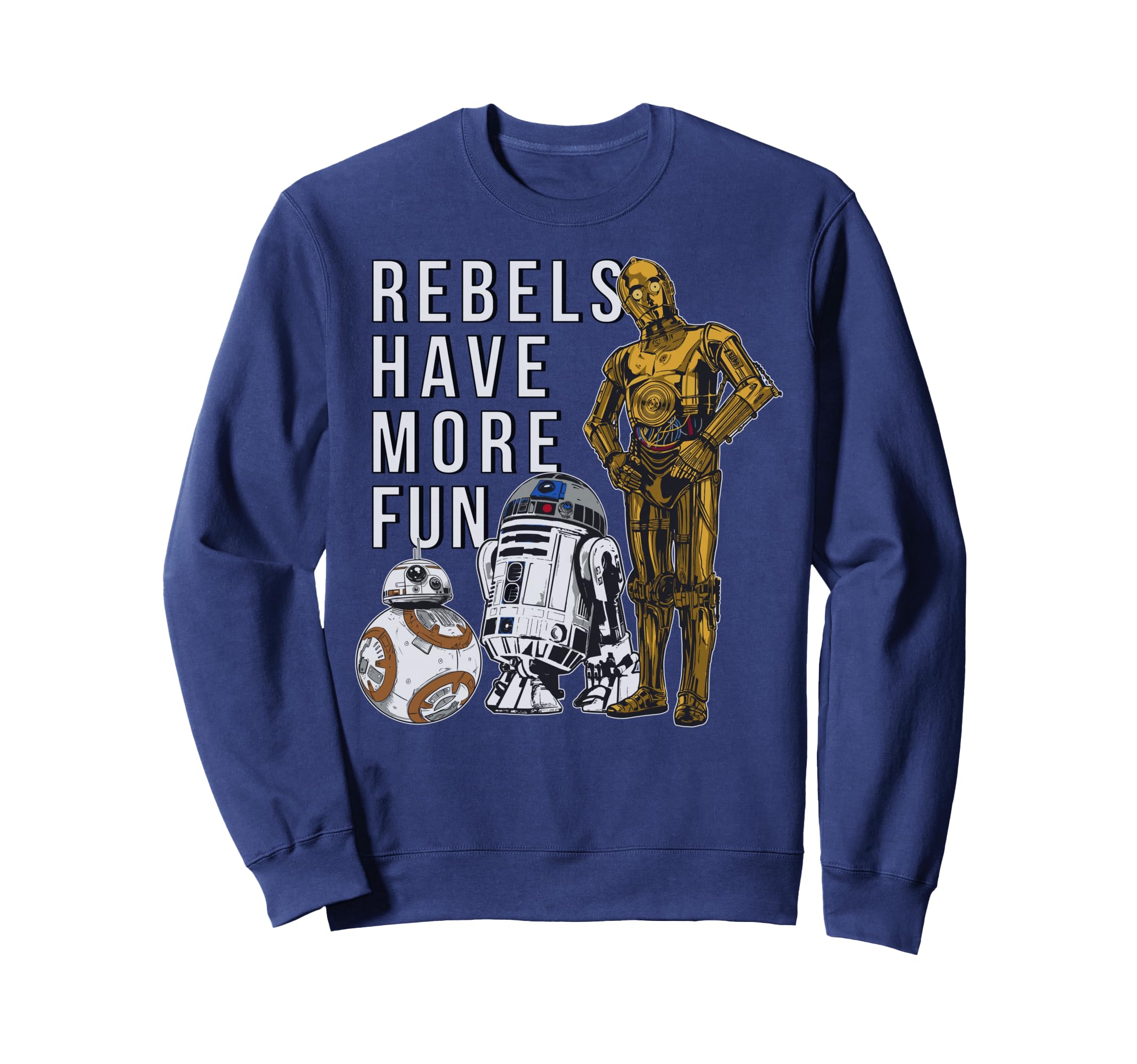 

Star Wars Last Jedi Droid Have More Fun Sweatshirt