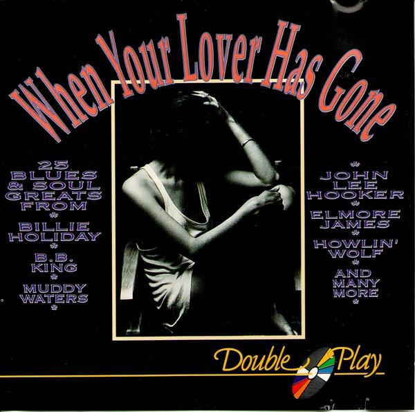 CD VARIOUS - When Your Lover Has Gone (25 Blues  GRF126 Tring UK Jazz Used