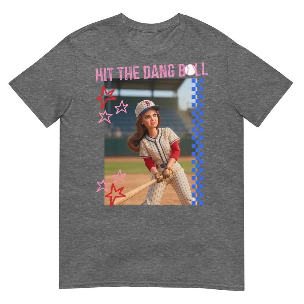 Hit The Dang Ball Baseball Mom Gameday Funny Doll Face Meme TShirt