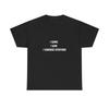 I Came I Saw I Ignored Everyone T-Shirt | Funny Text Tee