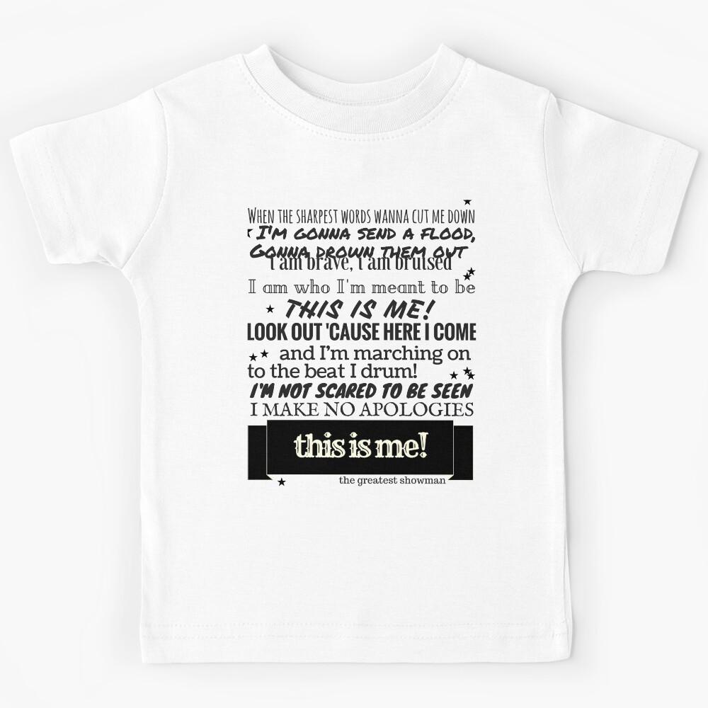 This Is Me Lyrics - The Greatest Showman Kids T-Shirt 160