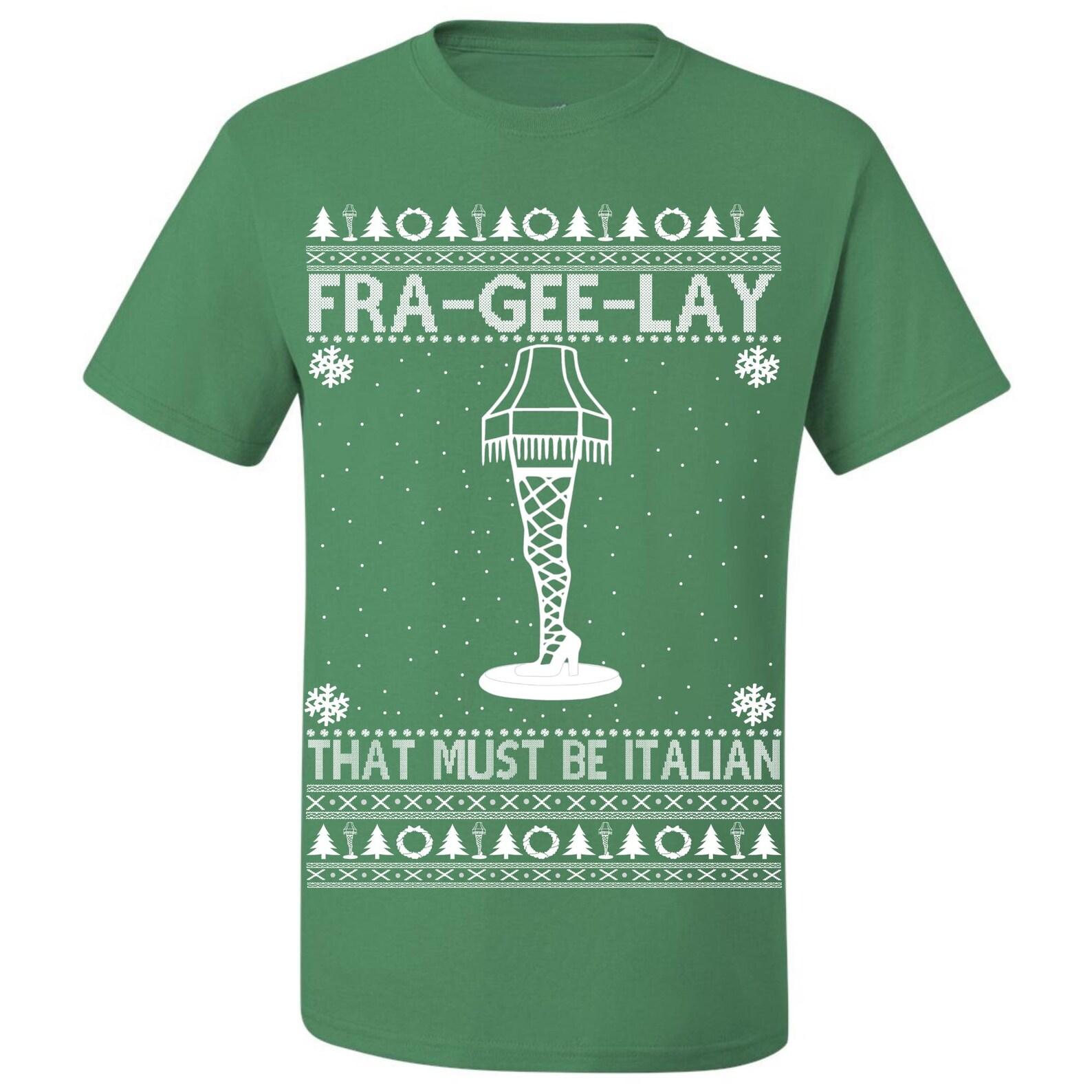 Ugly Christmas T-Shirt Frageelay That Must Be Italian Christmas Story Tee Shirt M