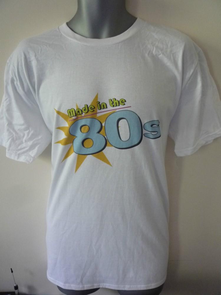 

MADE IN THE 80s T-SHIRT FUNNY NOSTALGIC OLD SKOOL RETRO 4XL