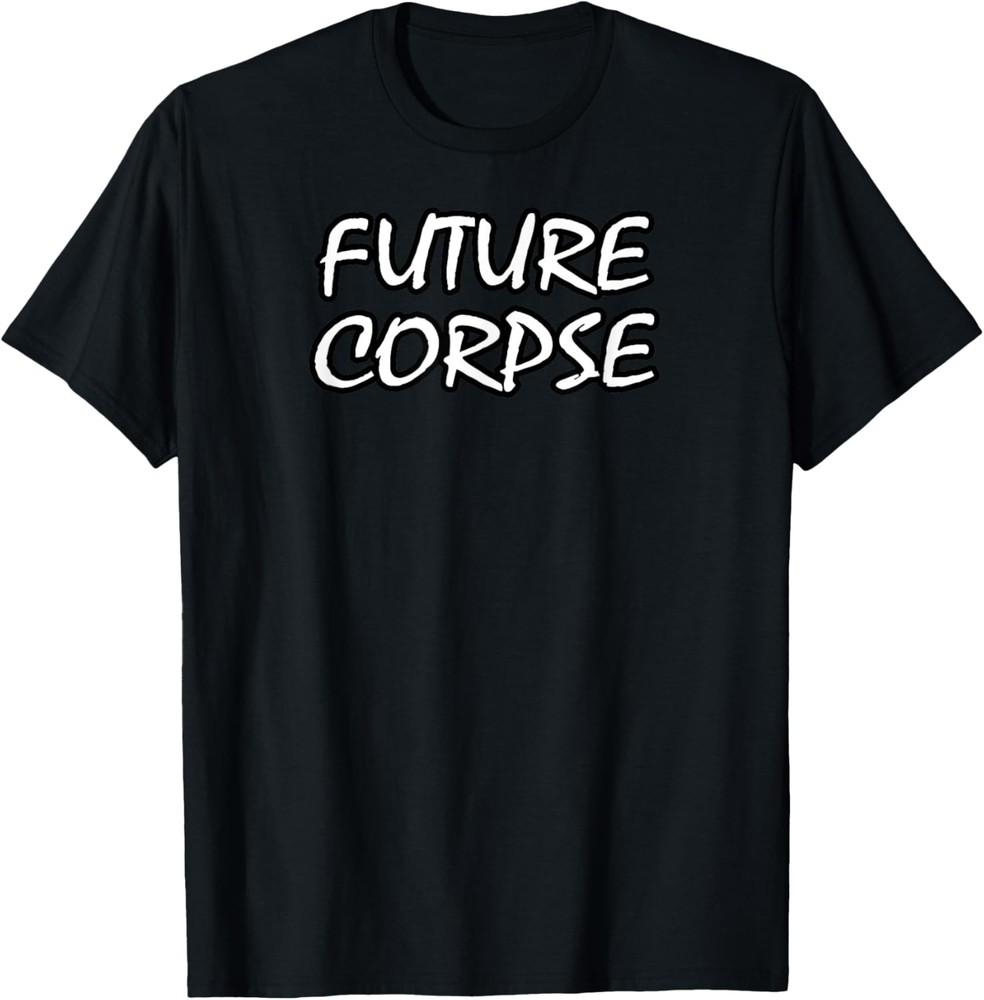 Future Corpse Trending T-Shirt Unisex T-Shirt M