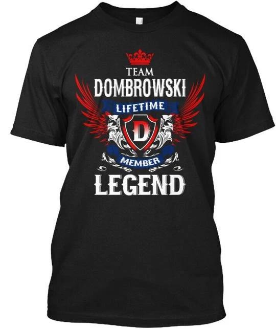 

Team Dombrowski Lifetime Member Legend T shirt Made in the USA Size S to 5XL S