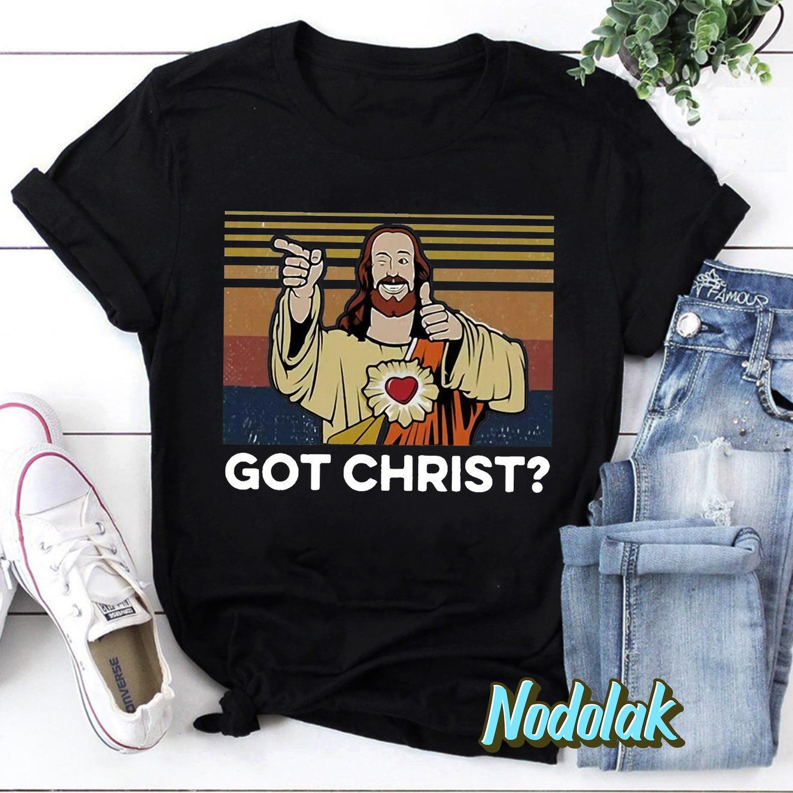 Got Christ Jesus Buddy Christ Vintage T-Shirt, Jesus Lover Shirt, Jesus Said Shirt, Jesus Quote Shirt, Christian Shirt L