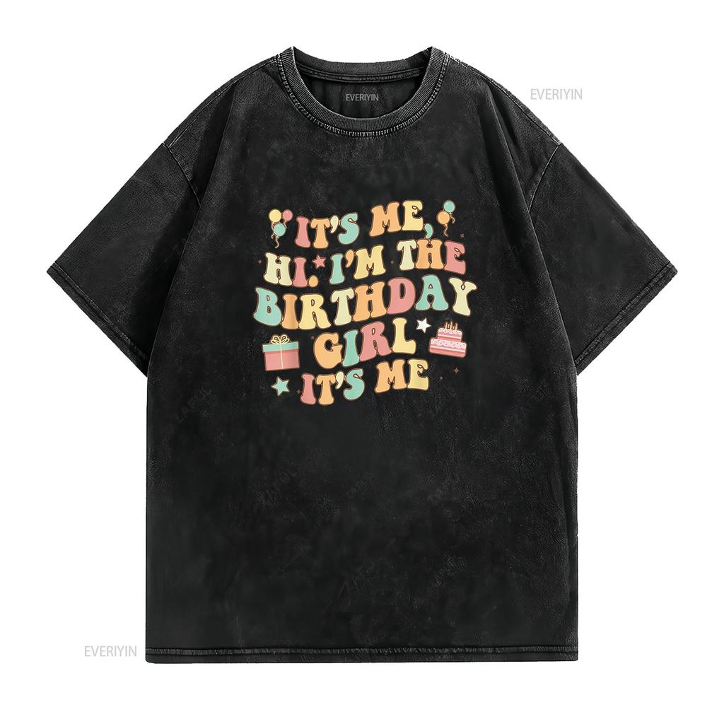 Its Me Hi I M The Birthday Girl Party Women T Shirt vintage Washed homme Stretched fashion Slightly streetwear designer clothes