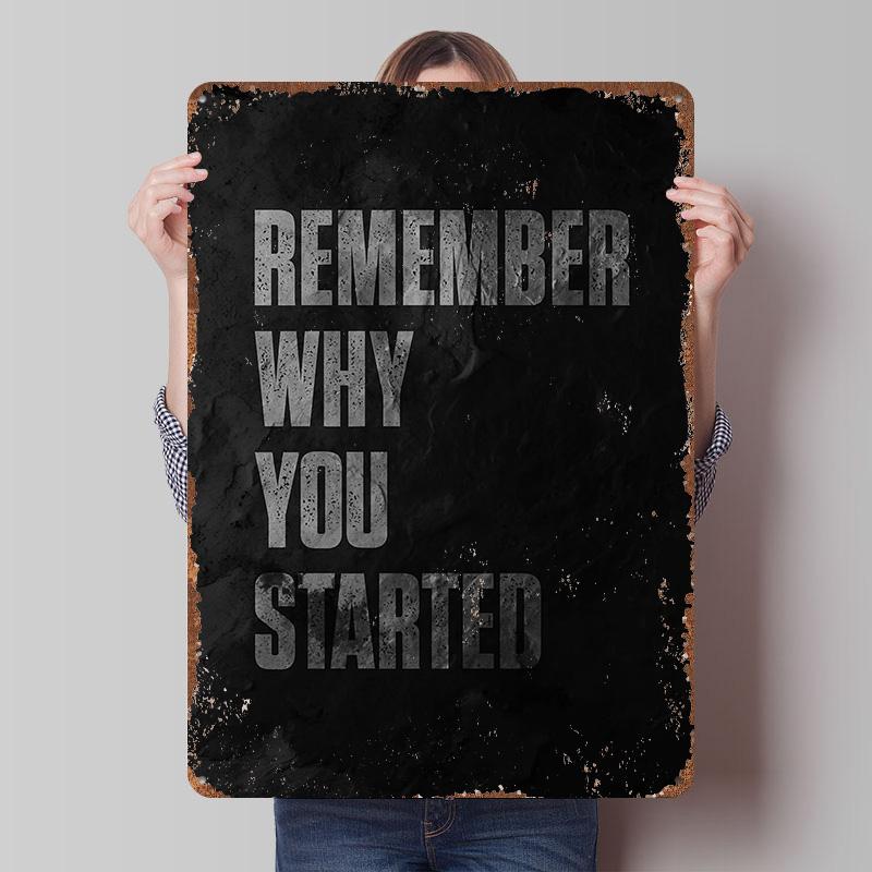 Remember Why You Started Printed Posters Customizable Wall Art Retro Vintage Metal Tin Signs for Home Room Bathroom Decor Items 20X30CM