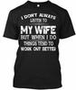Listen My Wife Is T-Shirt Made In the USA Size S To 5XL