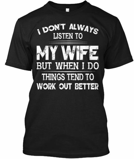 

Listen My Wife Is T-Shirt Made in the USA Size S to 5XL 2XL