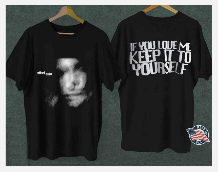Ethel Cain If You Love Me Keep It To Yourself 2025 Reprint T-Shirt Unisex T-Shirt XL