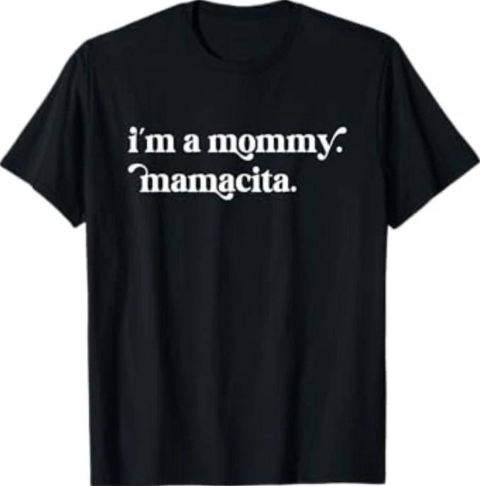 I m a Mommy Mamacita Funny Inspired Island Quotes T-Shirt XXXL