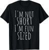 Ich bin nicht klein, ich bin lustig bemessen T-Shirt Lustiger Spruch Zitat Geschenk Unisex T-Shirt