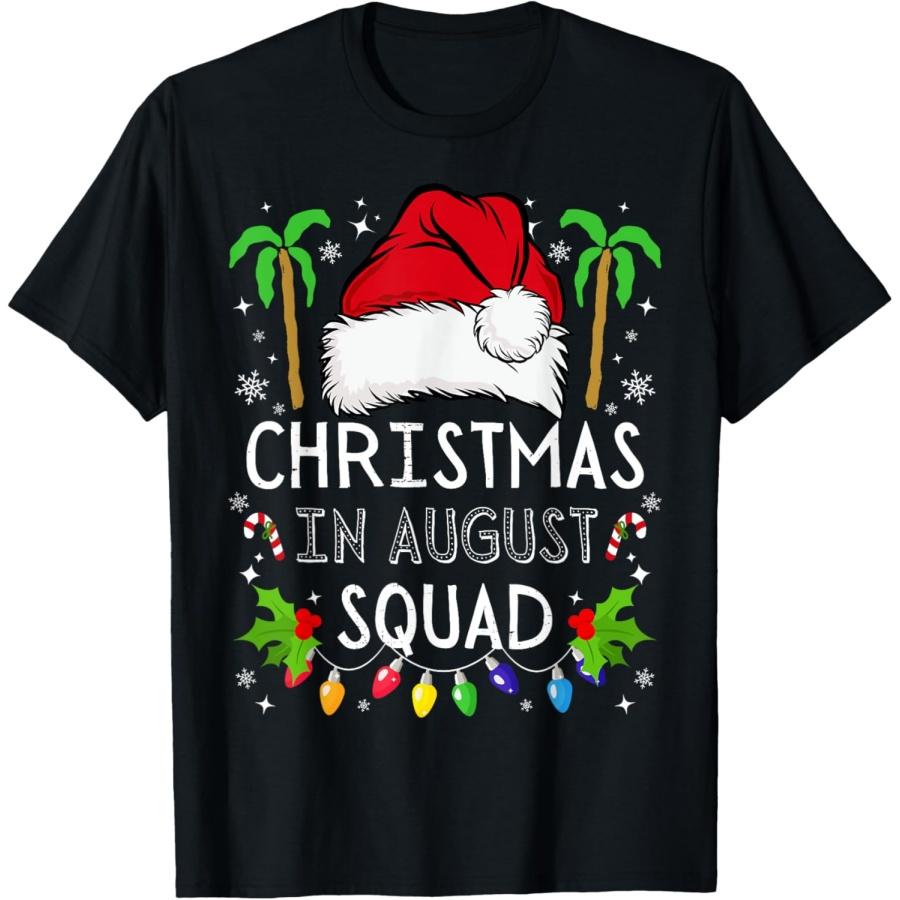 Christmas In August Squad Funny Summer Xmas Men Women Kids T-Shirt XXXXXL
