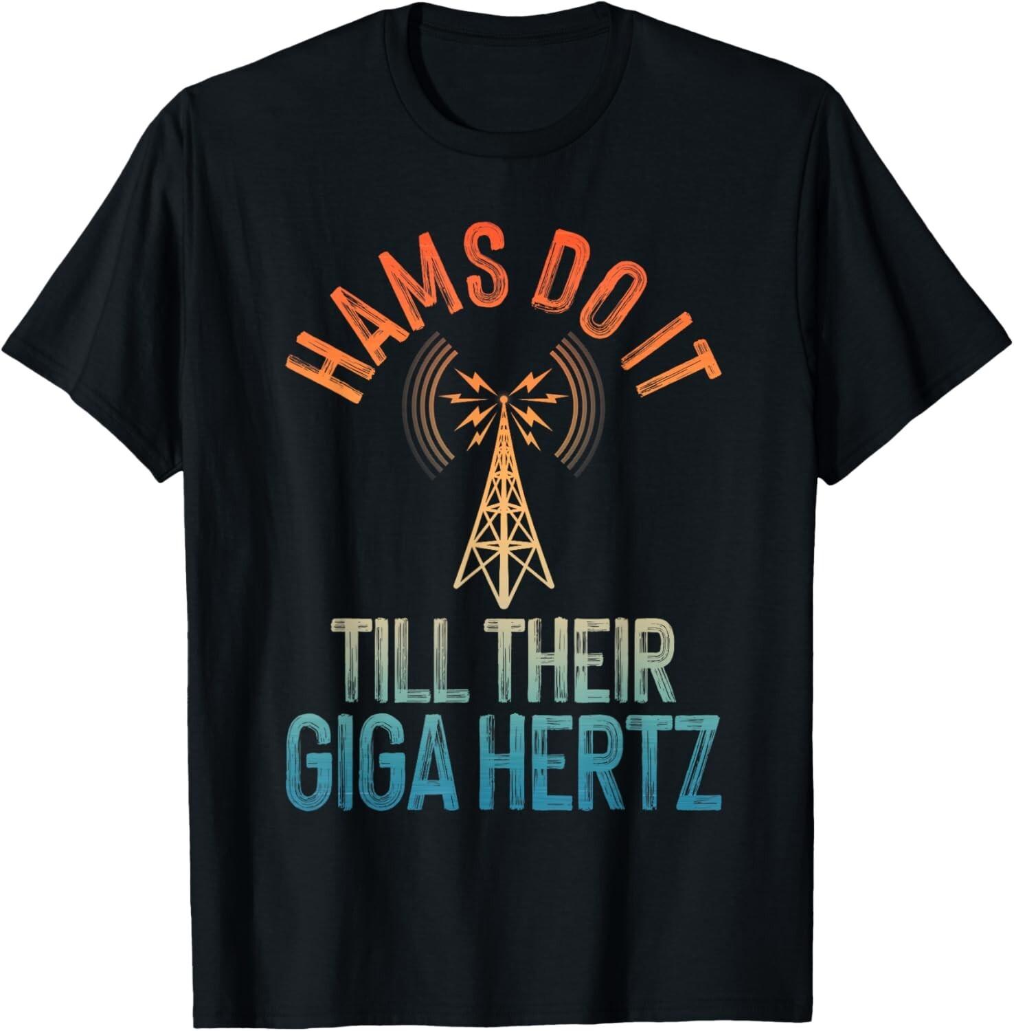 Funny Ham Radio Design For Men Women Ham Radio Operators Gift Unisex T-Shirt Mens Womens Tees Top XL