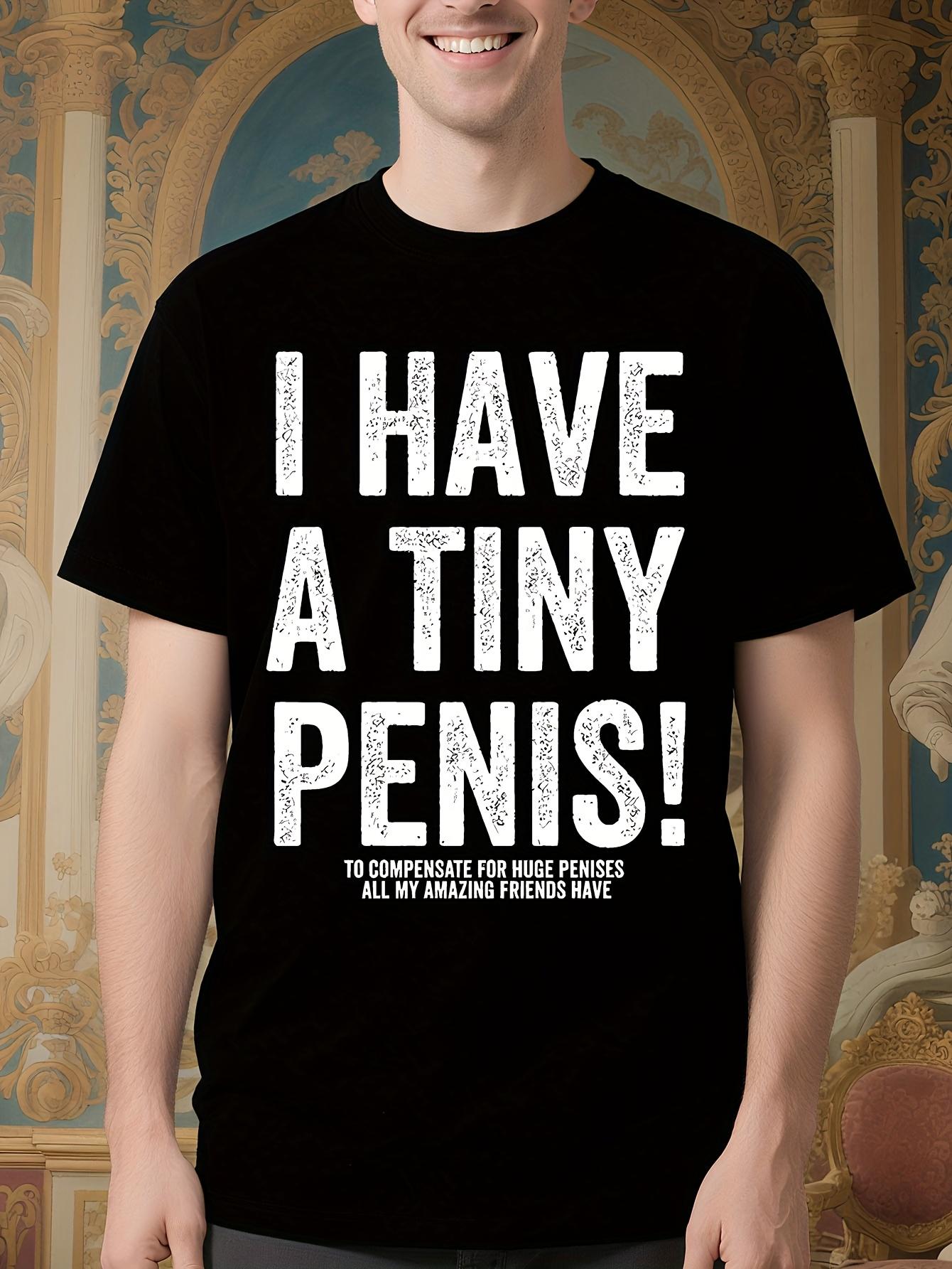 Funny I Have A Tiny Penis Graphic Tshirt - Black with B... S