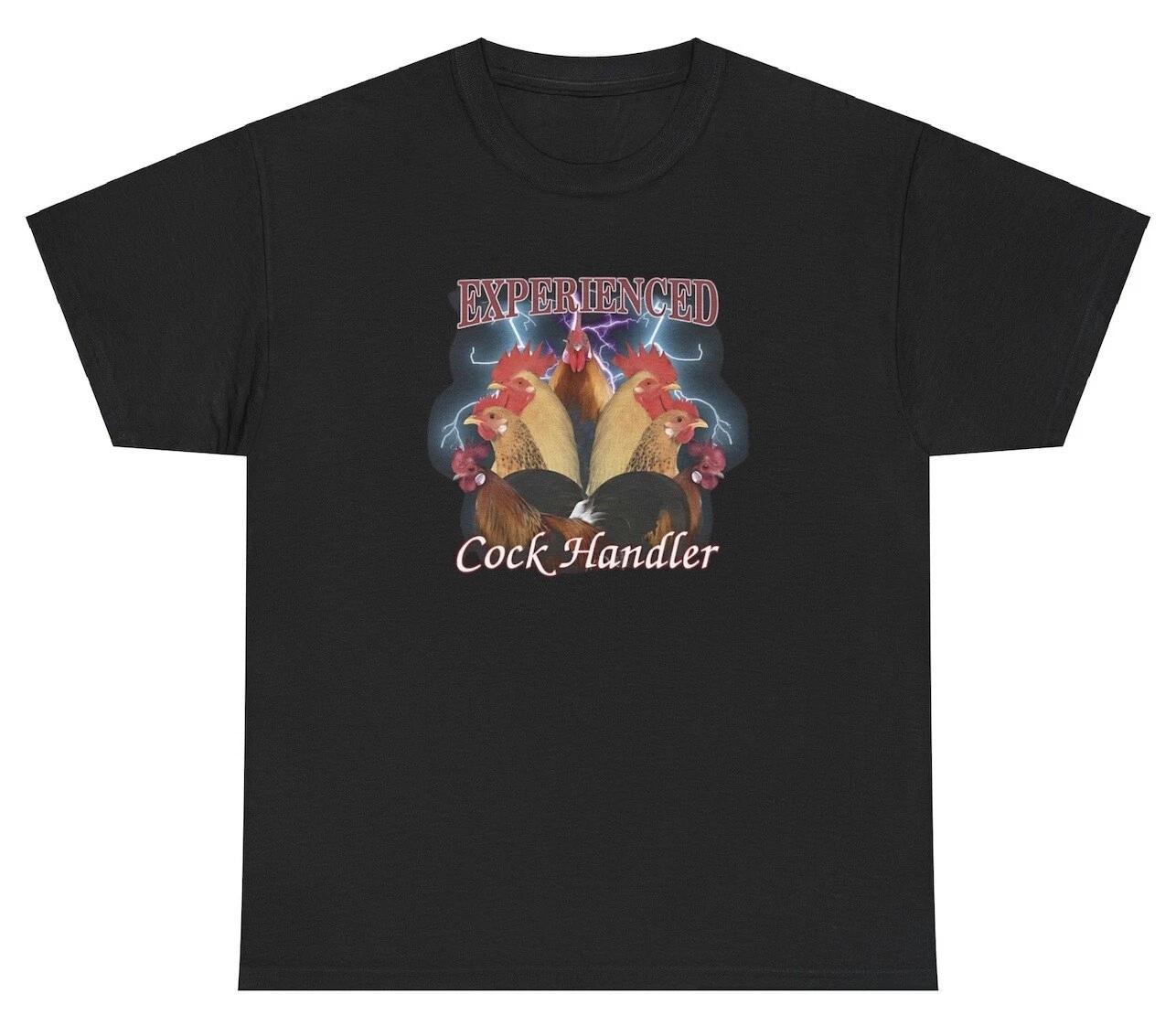 Experienced Cock Handler T Shirt Offensive Joke Weirdcore Dank Meme Silly Tee S