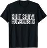 Cool Sh*t Show Supervisor Hilarous Vintage For Adults T-Shirt