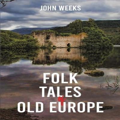 Folk Tales of Old Europe by John Weeks Paperback Book 9781035818457