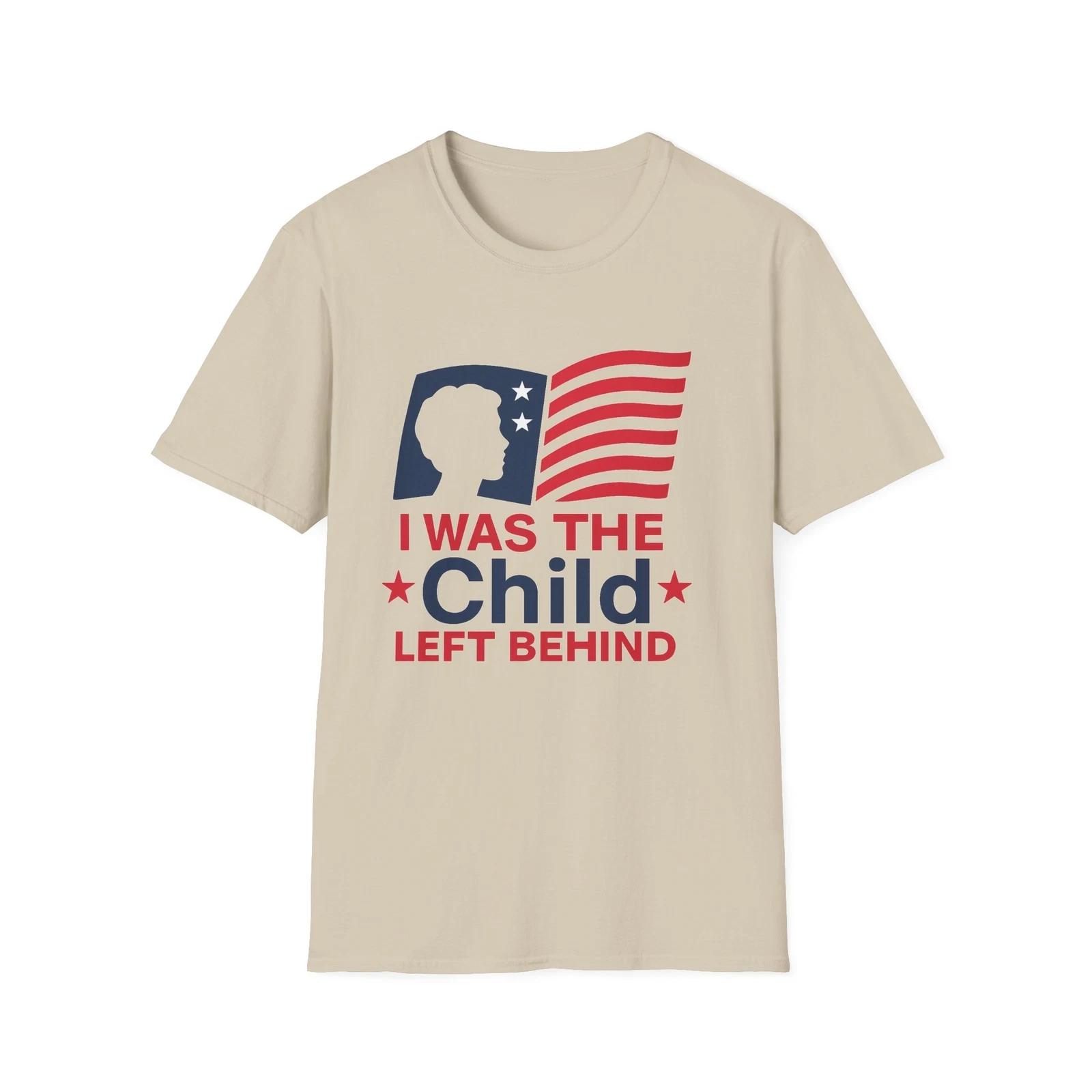 Funny Political Statement T-Shirt, No Child Left Behind, Trendy Shirt 3XL