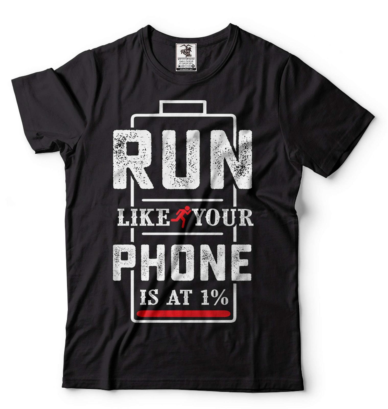 Funny Joke Shirt Run Like Your Phone Is At 1% Shirt Humorous Gifts Running Shirt M