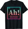 Ah Das Element der Überraschung Periodensystem Chemie Wissenschaft T-Shirt