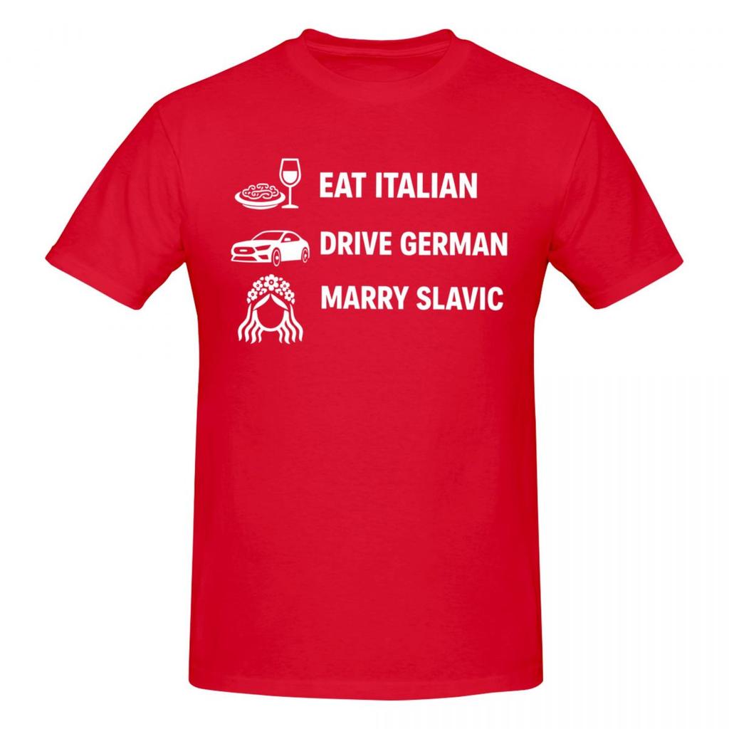 Unisex Funny Eat Italian Drive Gerunisex Marry Slavic Humor Style Fun T Shirt Vintage Cotton T Shirt Unisex