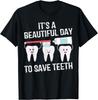 Regalo Dentista È una Bella Giornata per Salvare i Denti Divertente Regalo Dentale Unisex T-Shirt Uomo Donna Magliette Top