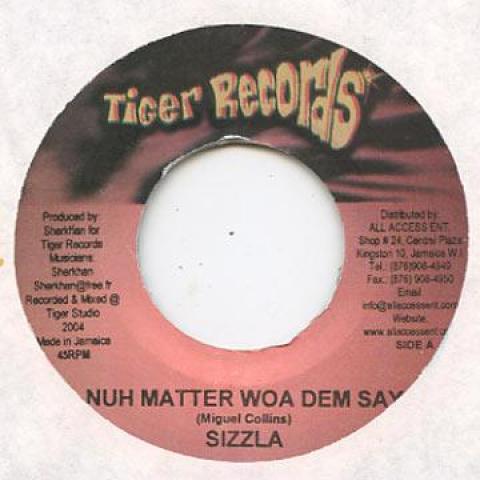 7inch Record SIZZLA - Nuh Matter Wa Dem Say Tiger Records 2005 Jamaica Reggae, Ska & Dub