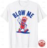 4Th of July Funny Blow Me Soft Cotton Tshirt for Summer Shortsleeved Breathable Sweatwicking Versatile Fashion Tees Unisex Y2K