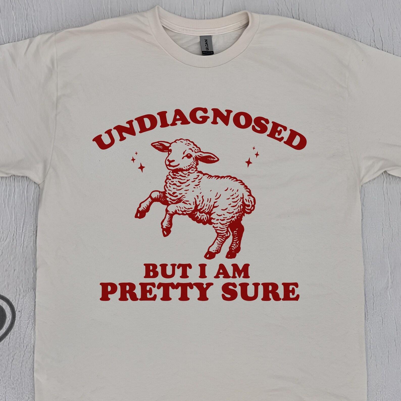 Undiagnosed But I m Pretty Sure Vintage Style Shirt, Retro Cartoon T Shirt, Weird T Shirt, Meme T Shirt, Funny Sheep Meme T-Shirt L