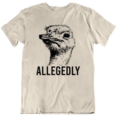Naar verluidt struisvogel Letterkenny vogelliefhebber grappig tv-show T-shirt cadeau nieuw