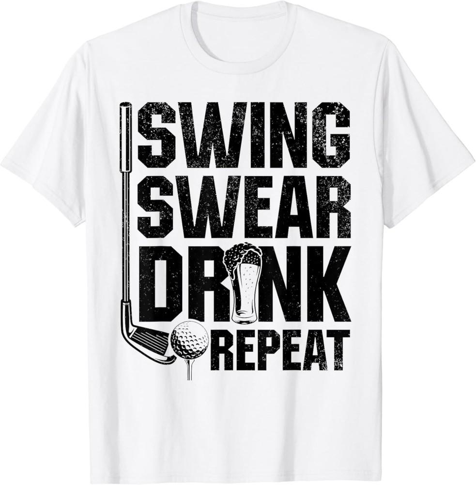 

Swing Swear Drink Repeat - Funny Golfing Saying Gift Unisex T-Shirt 4XL