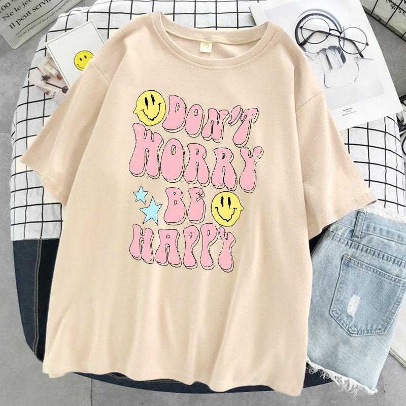 Don'T Worry Be Happy Letter Print Women Tshirt Brand Summer T Shirt Casual Oversized Street Tee Clothes Street Cotton Top Tees