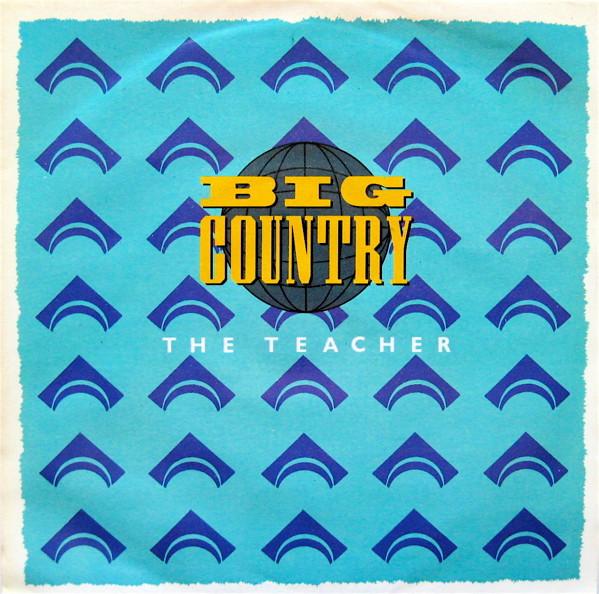 7inch Record BIG COUNTRY - The Teacher BIGC2 Mercury 1986 UK Rock Used
