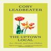 The Uptown Local by Cory Leadbeater Paperback Book 9780349127170