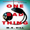 One Bad Thing by M.K. Hill Hardback Book 9781788548342