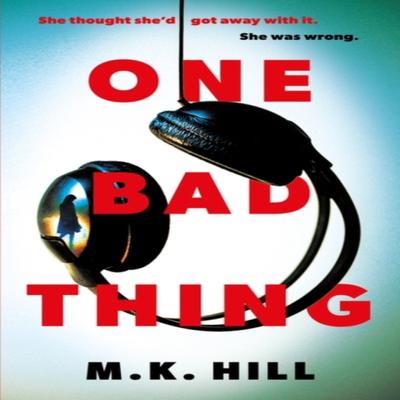 One Bad Thing by M.K. Hill Hardback Book 9781788548342