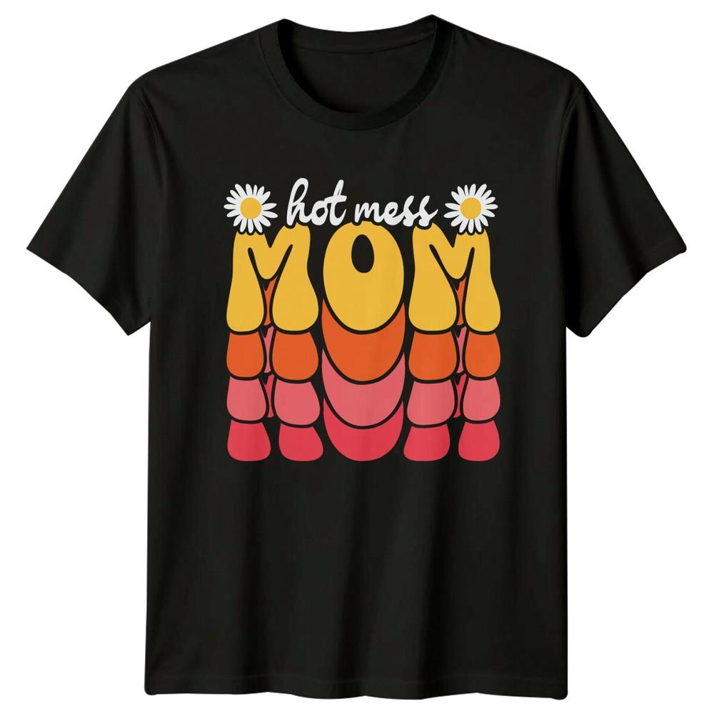 Hot Mess Mom Daisy Retro TShirt Mothers Day Gift For Unisex