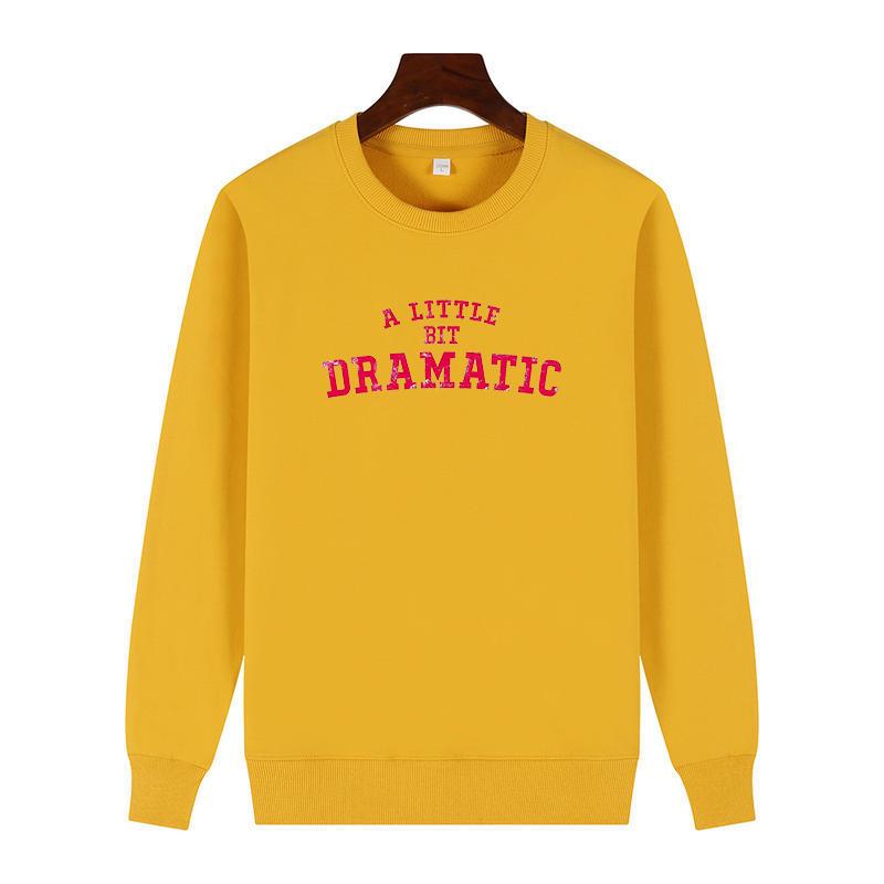 A Little Bit Dramatic Vintage Graphic Sweatshirts For All Ages Round Neck And Velvet Hoodie Thick Sweater Hoodie Unisex Sweatshirts