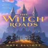 The Witch Roads by Kate Elliott Hardback Book 9781250338617