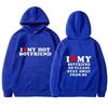 I Love My Girlfriend Couple clothing I Love My Boyfriend So Please Stay Away From Me Funny Saying Quote Men Hoodies