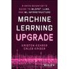 Machine Learning Upgrade: A Data Scientist's Guide To Mlops, Llms, and Ml Infrastructure