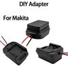 For Makita 18V Battery DIY Adapter Power Tool Accessories Tripod With Wire Connector DIY Parts For BL1830 BL1840 BL1860