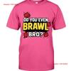 Do You Even Brawl Bro Funny Gaimer Memes Classic T Shirt Vintage Stylish Versatile Unisex Top For Everyday Wear Fashion