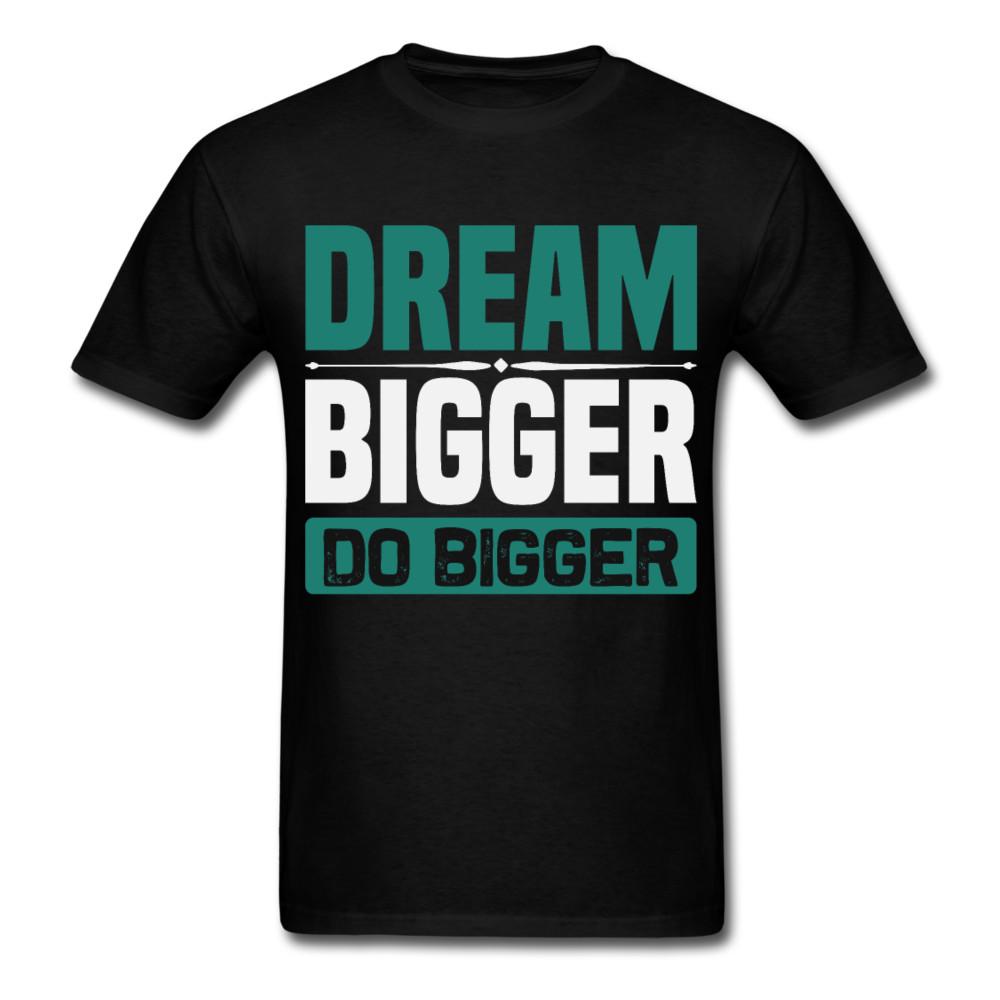 

Motivation shirt Dream Bigger Do Bigger Tshirt motivational T-Shirt size S-6XL S